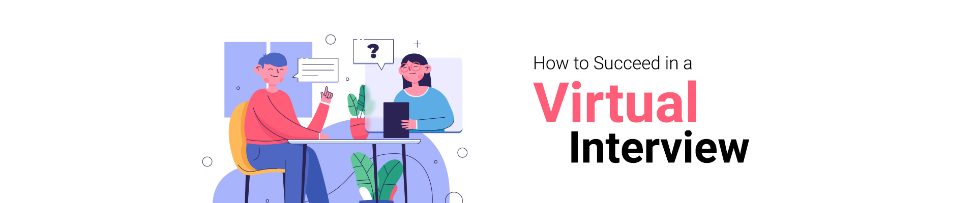 How to Succeed in a Virtual Interview