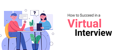 How to Succeed in a Virtual Interview