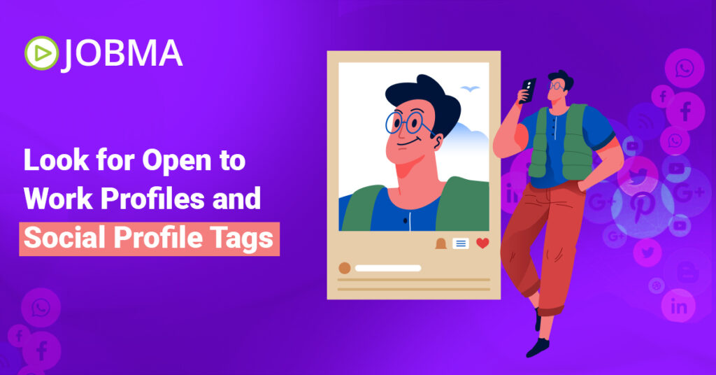 Look for Open to Work Profiles and Social Profile Tags