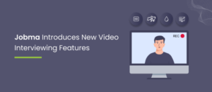 Jobma Introduces New Features for its Video Interviewing Software