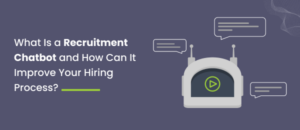 The Future of Recruitment: Exploring the Impact of Chatbots