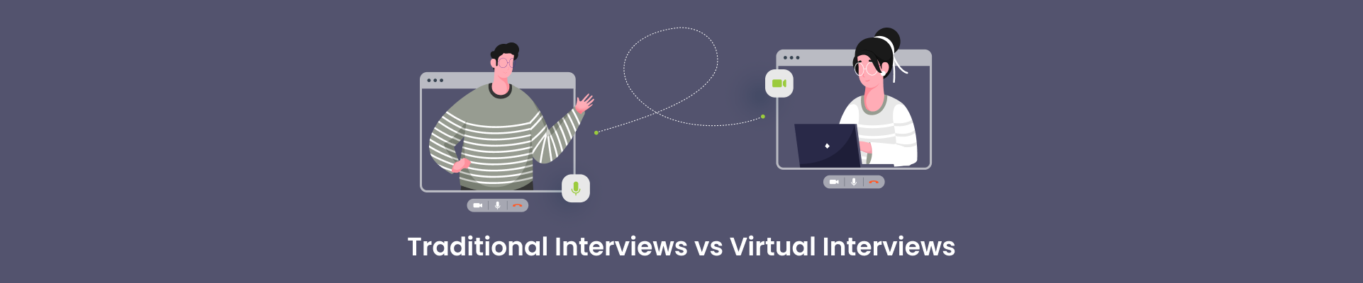 Traditional vs Virtual Interviews