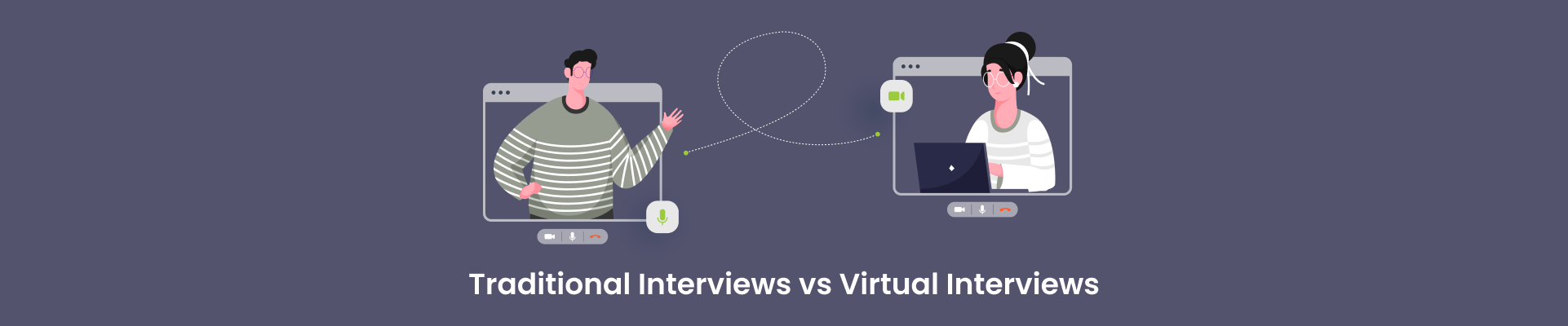 Virtual vs. Traditional Interviews: Choose Wisely