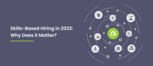 Skills-Based Hiring in 2023