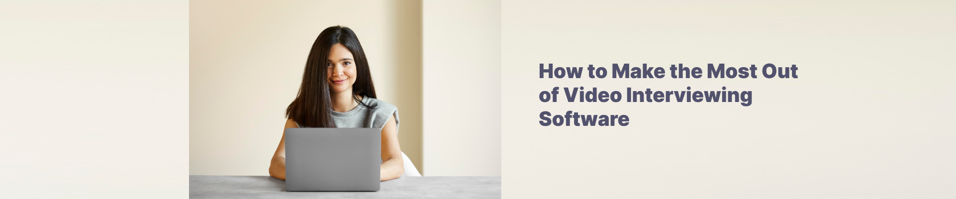 How to Make the Most Out of Video Interviewing Software