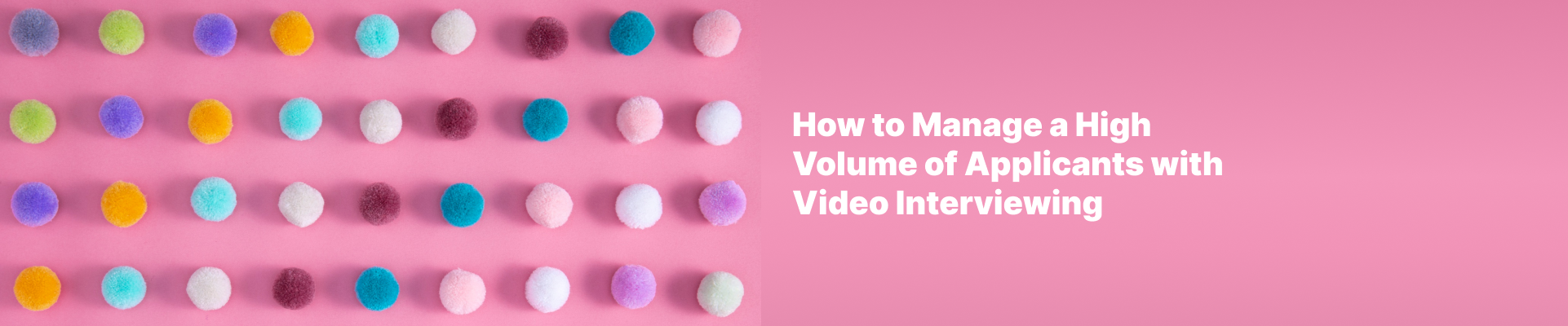 How to Manage a High Volume of Applicants with Video Interviewing