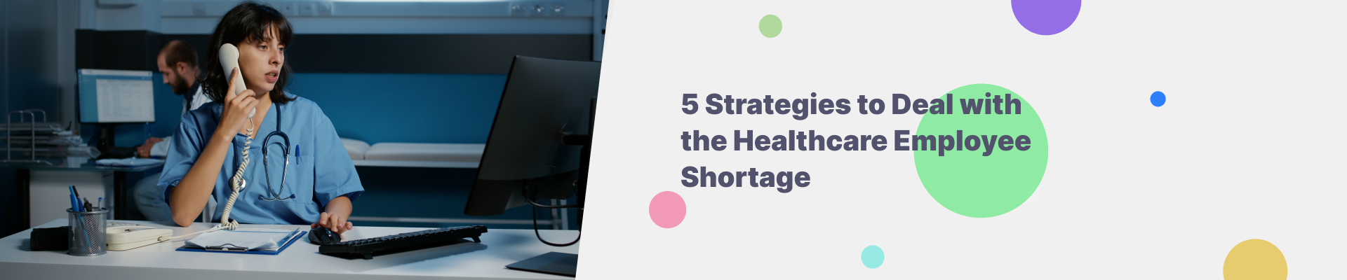 5 Strategies to Deal with the Healthcare Employee Shortage
