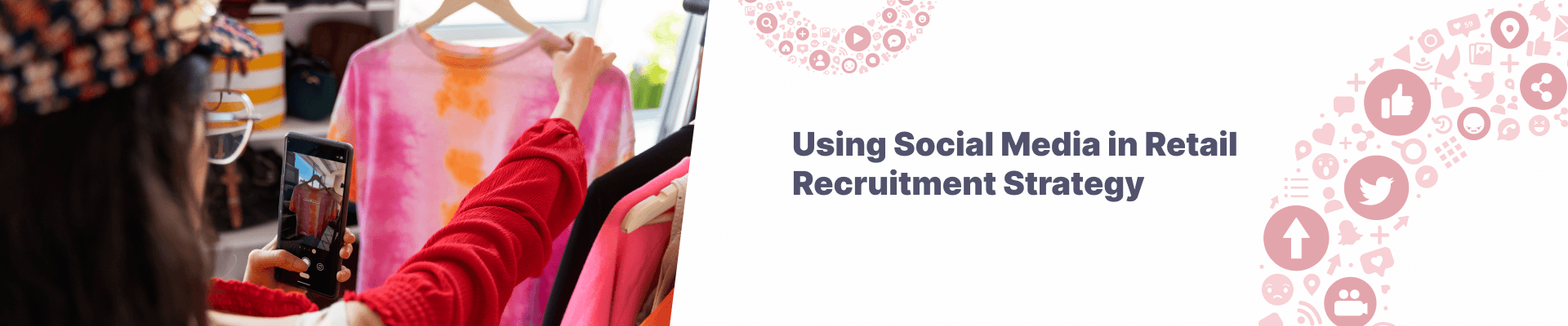 using social media in retail recruitment strategy