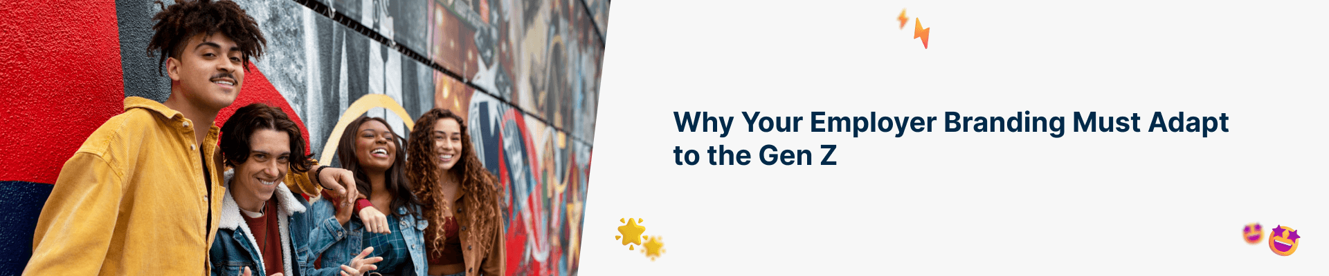 Why Your Employer Branding Must Adapt to the Gen Z