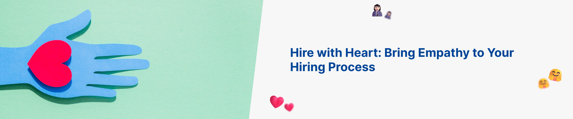 Empathy to Your Hiring Process
