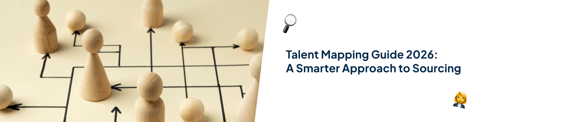 Talent Mapping Guide 2026: A Smarter Approach to Sourcing
