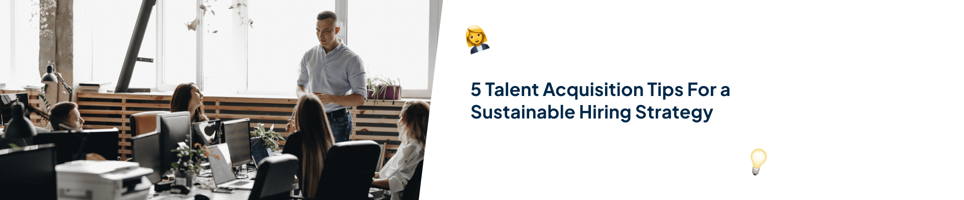 5 Talent Acquisition Tips For a Sustainable Hiring Strategy
